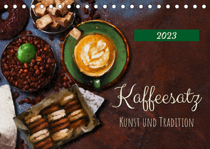 Kaffeesatz – Kunst und Tradition (Tischkalender 2023 DIN A5 quer) von Frost,  Anja