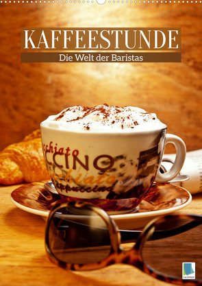 Kaffeestunde: Die Welt der Baristas (Wandkalender 2023 DIN A2 hoch) von CALVENDO