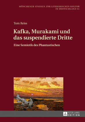 Kafka, Murakami und das suspendierte Dritte von Reiss,  Tom