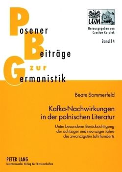 Kafka-Nachwirkungen in der polnischen Literatur von Sommerfeld,  Beate