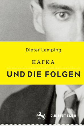Kafka und die Folgen von Lamping,  Dieter