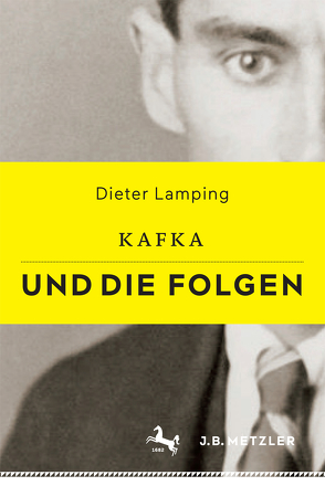 Kafka und die Folgen von Lamping,  Dieter