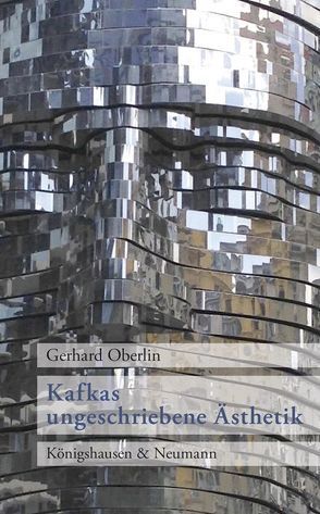 Kafkas ungeschriebene Ästhetik von Oberlin,  Gerhard