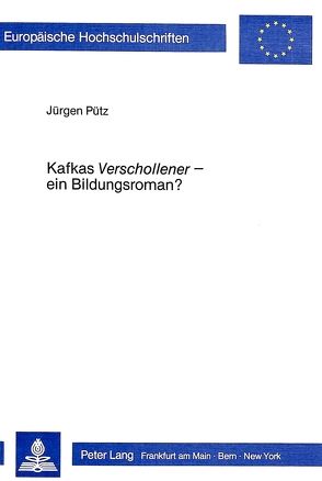 Kafkas «Verschollener» – ein Bildungsroman? von Pütz,  Jürgen