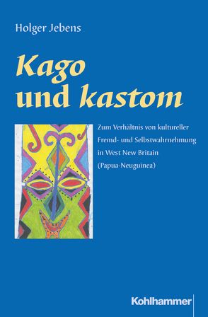 Kago und kastom von Jebens,  Holger, Kohl,  Karl-Heinz