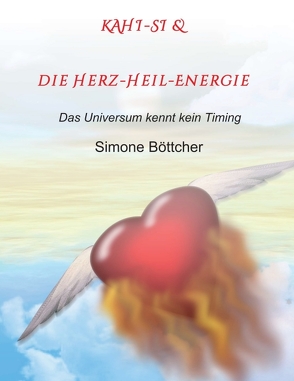 KAHI-SI & die Herz-Heil-Energie von Böttcher,  Simone