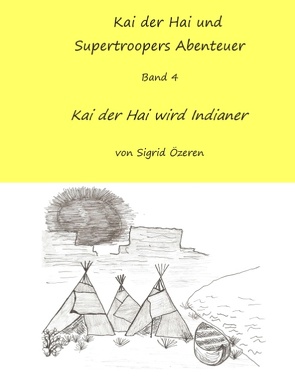Kai der Hai und Supertroopers Abenteuer Band 4 von Özeren,  Sigrid