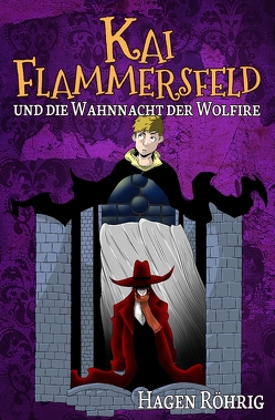 Kai Flammersfeld Und Die Wahnnacht Der Wolfire von Röhrig,  Hagen