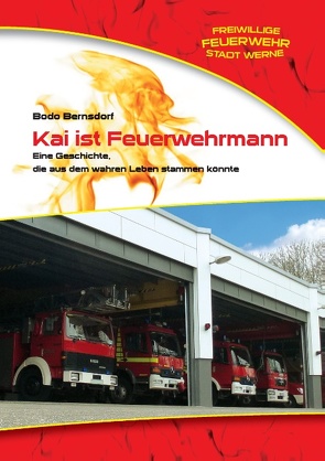 Kai ist Feuerwehrmann von Bernsdorf,  Bodo, Freiwillige Feuerwehr Werne