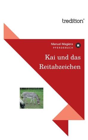 Kai und das Reitabzeichen von Magiera,  Manuel