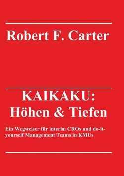 KAIKAKU: Höhen & Tiefen von Carter,  Robert F.