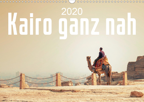 Kairo ganz nah (Wandkalender 2020 DIN A3 quer) von Gann,  Markus