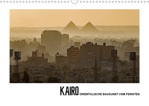 Kairo – Orientalische Baukunst vom Feinsten (Wandkalender 2020 DIN A3 quer) von Hallweger,  Christian