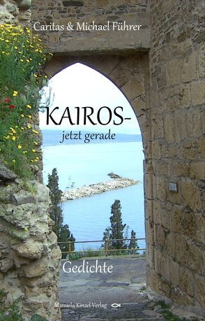 KAIROS – jetzt gerade von Führer,  Caritas, Führer,  Dr. Michael