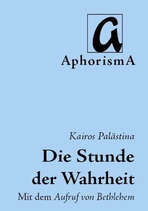 Kairos Palästina – Die Stunde der Wahrheit von Zimmer-Winkel,  Rainer