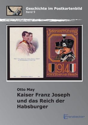 Kaiser Franz Joseph und das Reich der Habsburger von May,  Otto