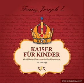 Kaiser für Kinder Franz Joseph I von Nolte,  Niklas, Popp,  Eva-Maria