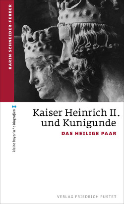 Kaiser Heinrich II. und Kunigunde von Schneider-Ferber,  Karin