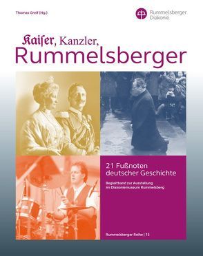Kaiser, Kanzler, Rummelsberger – 21 Fußnoten deutscher Geschichte von Greif,  Thomas