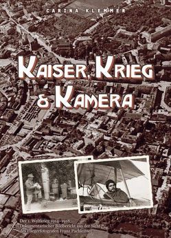 Kaiser, Krieg & Kamera von Klemmer,  Carina