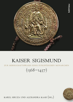 Kaiser Sigismund (1368-1437) von Hruza,  Karel, Kaar,  Alexandra