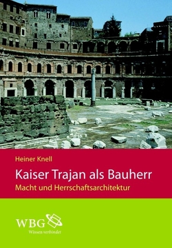 Kaiser Trajan als Bauherr von Knell,  Heiner