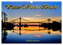 Kaiser-Wilhelm-Brücke Wilhelmshaven (Wandkalender 2024 DIN A3 quer), CALVENDO Monatskalender von Müller,  Birgit
