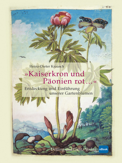 »Kaiserkron und Päonien rot…« von Krausch,  Heinz-Dieter