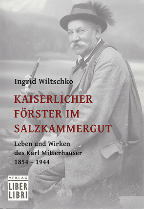 Kaiserlicher Förster im Salzkammergut von Wiltschko,  Ingrid