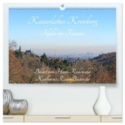 Kaiserliches Kronberg – Idylle im Taunus (hochwertiger Premium Wandkalender 2024 DIN A2 quer), Kunstdruck in Hochglanz von Rodewald CreativK.de,  Hans