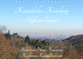 Kaiserliches Kronberg – Idylle im Taunus (Tischkalender 2020 DIN A5 quer) von Rodewald CreativK.de,  Hans