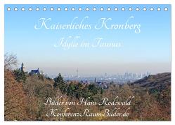 Kaiserliches Kronberg – Idylle im Taunus (Tischkalender 2024 DIN A5 quer), CALVENDO Monatskalender von Rodewald CreativK.de,  Hans
