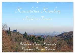 Kaiserliches Kronberg – Idylle im Taunus (Wandkalender 2024 DIN A2 quer), CALVENDO Monatskalender von Rodewald CreativK.de,  Hans