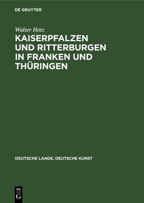 Kaiserpfalzen und Ritterburgen in Franken und Thüringen von Hotz,  Walter, Raulfs,  Karl Christian