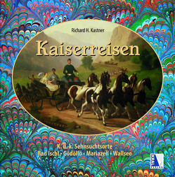 Kaiserreisen von Kastner,  Richard H.