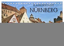 Kaiserstadt Nürnberg (Tischkalender 2024 DIN A5 quer), CALVENDO Monatskalender von boeTtchEr,  U