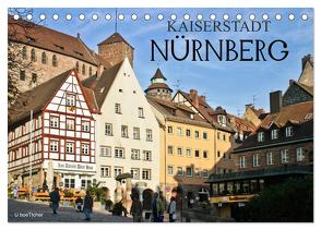 Kaiserstadt Nürnberg (Tischkalender 2024 DIN A5 quer), CALVENDO Monatskalender von boeTtchEr,  U