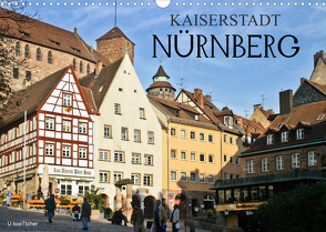 Kaiserstadt Nürnberg (Wandkalender 2023 DIN A3 quer) von boeTtchEr,  U