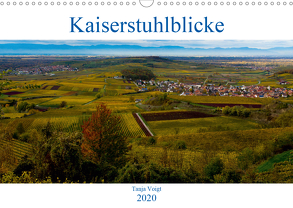 Kaiserstuhlblicke (Wandkalender 2020 DIN A3 quer) von Voigt,  Tanja