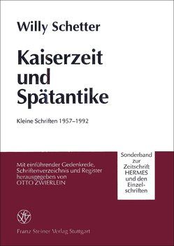 Kaiserzeit und Spätantike von Schetter,  Willy, Zwierlein,  Otto