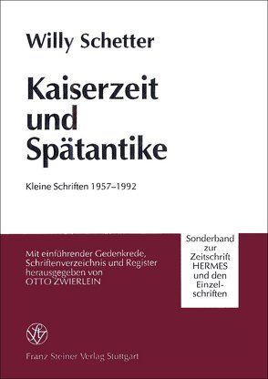 Kaiserzeit und Spätantike von Schetter,  Willy, Zwierlein,  Otto