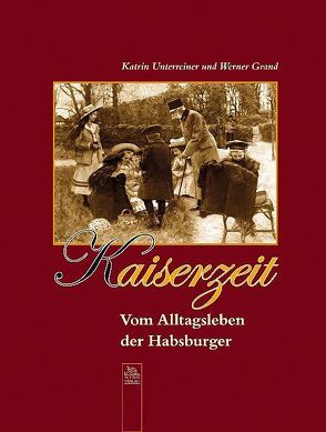 Kaiserzeit von Grand,  Werner, Unterreiner,  Katrin