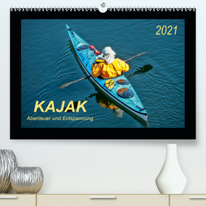 Kajak – Abenteuer und Entspannung (Premium, hochwertiger DIN A2 Wandkalender 2021, Kunstdruck in Hochglanz) von Roder,  Peter