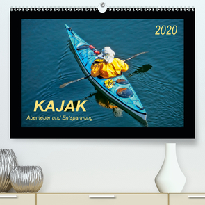 Kajak – Abenteuer und Entspannung (Premium, hochwertiger DIN A2 Wandkalender 2020, Kunstdruck in Hochglanz) von Roder,  Peter