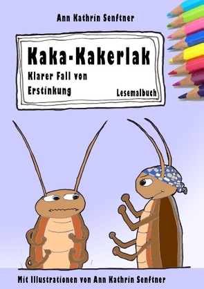 Kaka-Kakerlak von Senftner,  Ann Kathrin