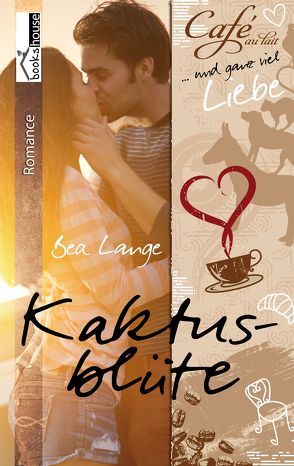 Kaktusblüte – Café au Lait und ganz viel Liebe 1 von Lange,  Bea