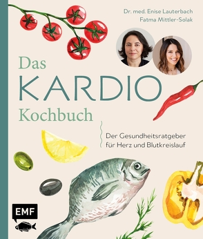 Kala? Kala! Unsere kretische Kardio-Küche von Dr. med. Lauterbach,  Enise, Mittler-Solak,  Fatma