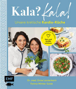 Kala? Kala! Unsere kretische Kardio-Küche von Lauterbach,  Enise, Mittler-Solak,  Fatma