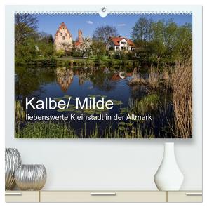 Kalbe/ Milde – liebenswerte Kleinstadt in der Altmark (hochwertiger Premium Wandkalender 2024 DIN A2 quer), Kunstdruck in Hochglanz von Felix,  Holger