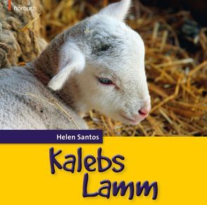 Kalebs Lamm (Hörbuch) von Carstens,  Benjamin, Caspari,  Christian, Kopp,  Daniel, Santos,  Helen, Steinseifer,  Wolfgang